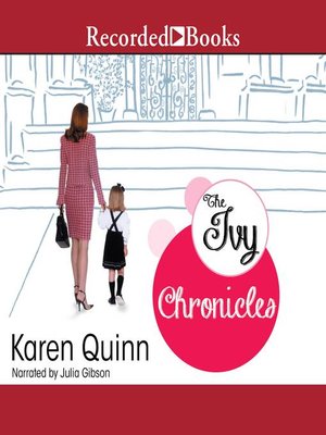 The Ivy Chronicles by Karen Quinn